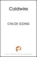 Coldwire by Chloe Gong