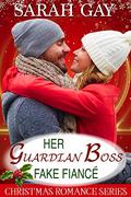 Her Guardian Boss Fake Fiancé by Sarah Gay