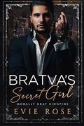 Bratva’s Secret Girl by Evie Rose