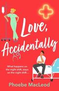 Love, Accidentally by Phoebe MacLeod