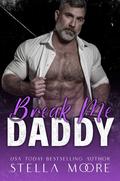 Break Me, Daddy (Big Daddy Energy #3) by Stella Moore