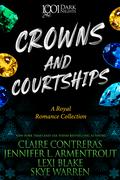 Crowns and Courtships: A Royal Romance Collection by Lexi Blake