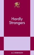 Hardly Strangers by A.C. Robinson