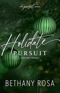 Holidate Pursuit by Bethany Rosa