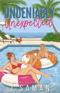 Undeniably Unexpected (Boston's Irresistible Billionaires #6) by J. Saman