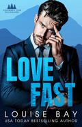 Love Fast (Colorado Club Billionaires #1) by Louise Bay