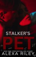 Stalker's Pet by Alexa Riley