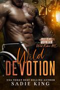Wild Devotion (Wild Heart Mountain: Wild Rider's MC #13) by Sadie King