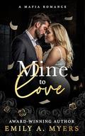 Mine to Love (Blood and Bourbon #3) by Emily A. Myers