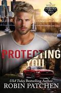 Protecting You: Schemes and Lies in Shadow Cove by Robin Patchen