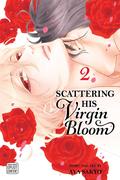 Scattering His Virgin Bloom, Vol. 2 (Scattering His Virgin Bloom #2) by Aya Sakyo