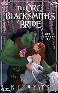 The Orc Blacksmith's Bride by K.L. Wyatt