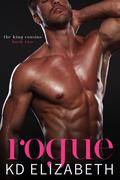 Rogue (The King Cousins #2) by K.D. Elizabeth