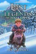 The Fixer Upper (Lost Legends #3) by Jen Calonita