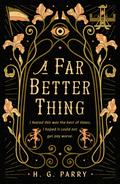 A Far Better Thing by H.G. Parry