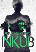 Inkub by Artur Urbanowicz