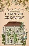 Florentyna od kwiatów by Agnieszka Kuchmister