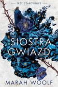 Siostra gwiazd (HexenSchwesternSaga #1) by Marah Woolf