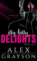Itty Bitty Delights: Books 6-9 by Alex Grayson