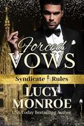Forced Vows (Syndicate Rules #5) by Lucy Monroe