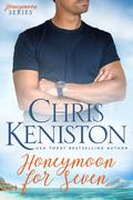 Honeymoon for Seven (Honeymoon #6) by Chris Keniston