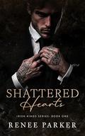 Shattered Hearts (Irish Kings #1) by Renee Parker