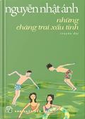 Những Chàng Trai Xấu Tính by Nguyễn Nhật Ánh