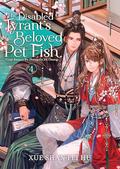 The Disabled Tyrant's Beloved Pet Fish: Canji Baojun De Zhangxin Yu Chong (Novel) Vol. 4 (The Disabled Tyrant’s Beloved Pet Fish: Canji Baojun De Zhangxin Yu Chong (Novel) #4) by Xue Shan Fei Hu