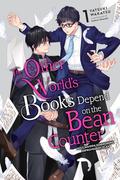 The Other World's Books Depend on the Bean Counter (Light Novel), Vol. 1: Holy Maiden Summoning Improvement Plan (The Other World's Books Depend on the Bean Counter (Light Novel) #1) by Yatsuki Wakatsu