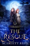 The Rescue (Academy in Flames #7) by Scarlett Reid
