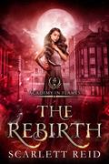 The Rebirth (Academy in Flames #4) by Scarlett Reid