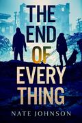 The End of Everything (The End of Everything #1) by Nate Johnson