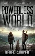 Powerless World (Survive the Fall #1) by Derek Shupert