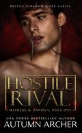 Hostile Rival: Matheus & Daniela Duet (Souza Cartel #7) by Autumn Archer