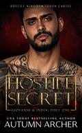 Hostile Secret: Giovanni & India Duet (Souza Cartel #5) by Autumn Archer
