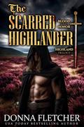 The Scarred Highlander (Blood & Honor Highland Trilogy #1) by Donna Fletcher