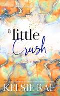 A Little Crush by Kelsie Rae