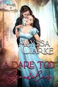 A Dare Too Scandalous (Wagers and Wallflowers #16) by Alyssa Clarke