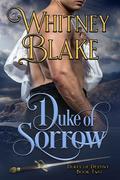Duke of Sorrow (Dukes of Destiny #2) by Whitney Blake