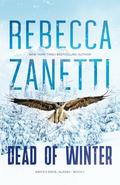 Dead of Winter (Knife's Edge, Alaska #1) by Rebecca Zanetti