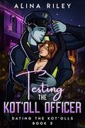 Testing the Kot'oll Officer by Alina Riley