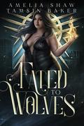 Fated to Wolves: curvy girl whychoose paranormal romance (Power Magic #1) by Tamsin Baker