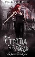 Circus of the Dead: Book 13 (Circus of the Dead #13) by Kimberly Loth