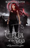 Circus of the Dead: Book 11 (Circus of the Dead #11) by Kimberly Loth