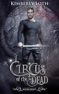 Circus of the Dead: Book 8 (Circus of the Dead #8) by Kimberly Loth