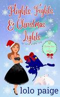 Flights, Fights, & Christmas Lights by LoLo Paige