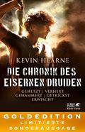 Die Chronik des Eisernen Druiden. Goldedition Bände 1-5 (The Iron Druid Chronicles #1-5) by Kevin Hearne
