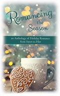 Romancing the Season: An Anthology of Holiday Romance from Sweet to Hot by Jillian Graves