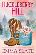 Huckleberry Hill by Emma Slate