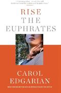 Rise the Euphrates by Carol Edgarian